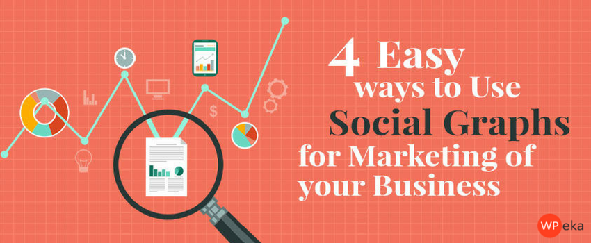 4 Easy Ways to Use Social Graphs for your Business