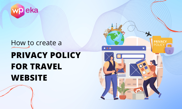 How to Create a Privacy Policy For Travel Website