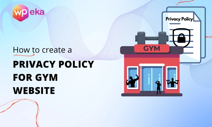 How to Create a Privacy Policy For a Gym Website