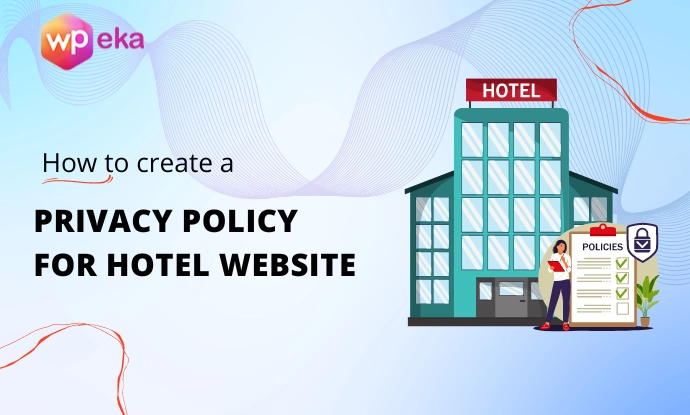 How To Create A Privacy Policy For A Hotel Website?