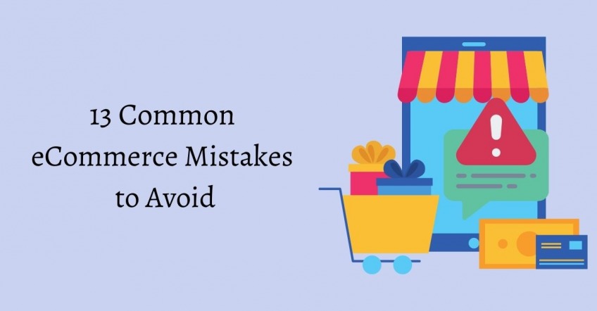 13 eCommerce Mistakes To Avoid in 2025