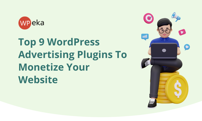 Top 9 WordPress Advertising Plugins To Monetize Your Website 2025