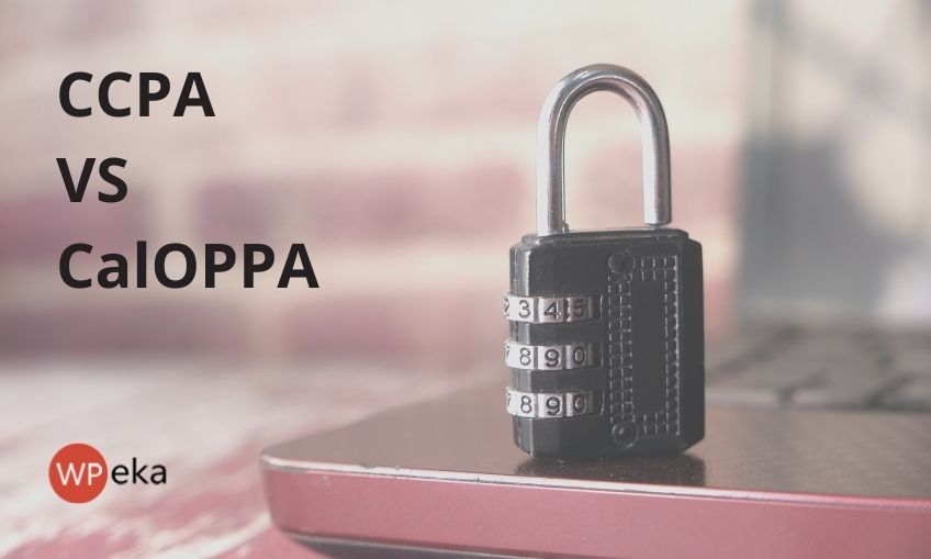 CCPA vs CalOPPA: Difference between the two California state laws